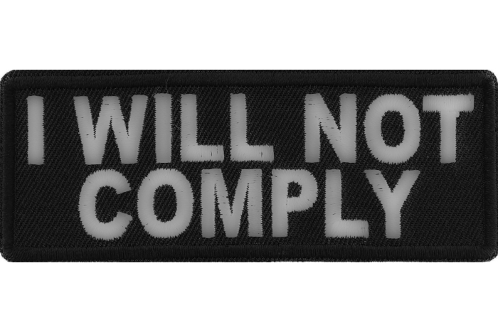 I will not comply Iron on Morale Patch