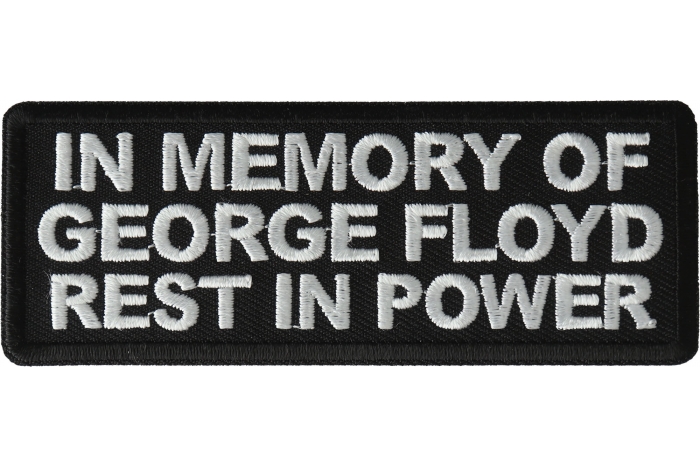 In Memory of George Floyd Rest in Power Patch In Memory of George Floyd Rest in Power Patch