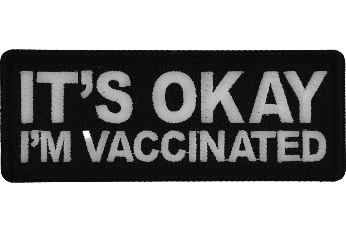 It's Okay I'm Vaccinated Patch