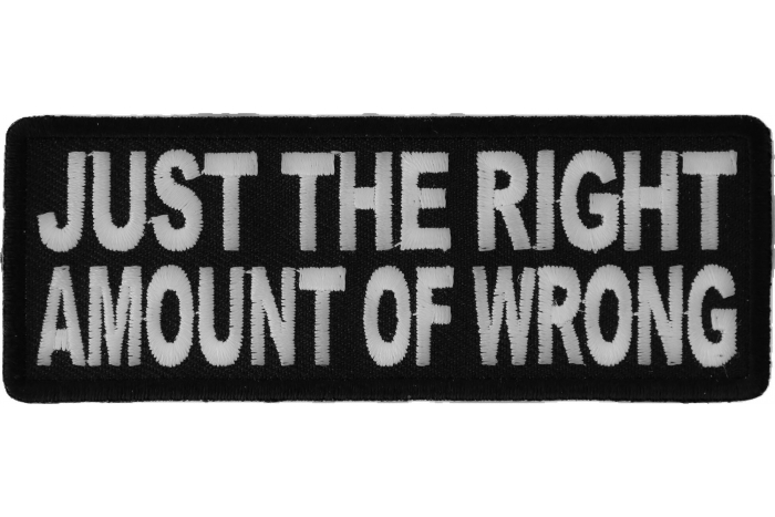 Just The Right Amount Of Wrong Patch