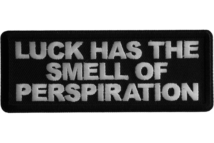 Luck has the Smell of Perspiration Patch