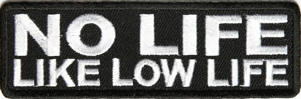 No Life Like Low Life Patch
