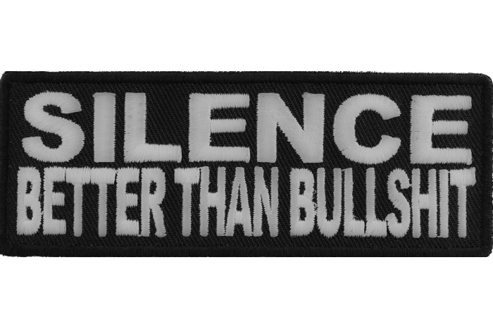 Silence Better Than Bullshit Iron on Morale Patch