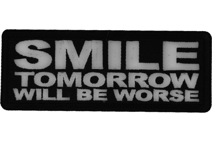 Smile Tomorrow will be Worse Patch