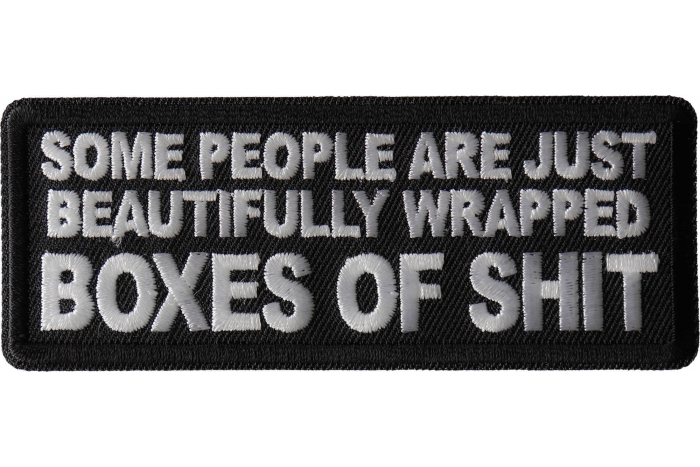 Some People are Just Beautifully Wrapped Boxes of Shit Patch