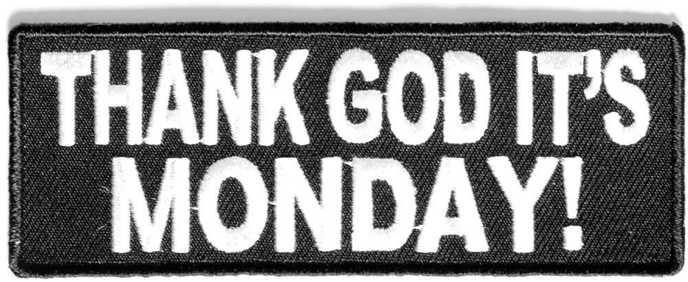 Thank God Its Monday Iron on Morale Patch