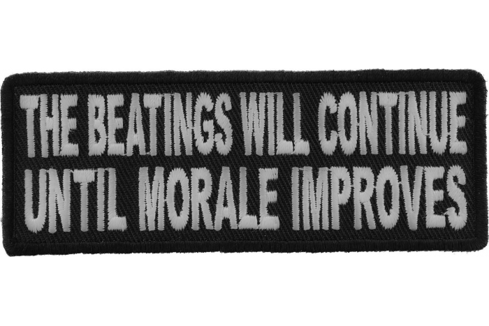 The Beatings Will Continue Until Morale Improves Patch
