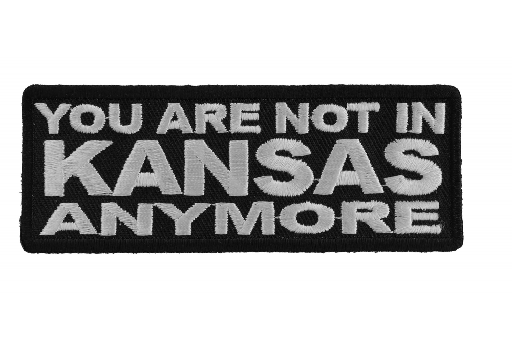 You Are Not In Kansas Anymore Patch