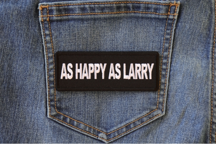 As Happy As Larry Funny Iron on Patch shown on jeans