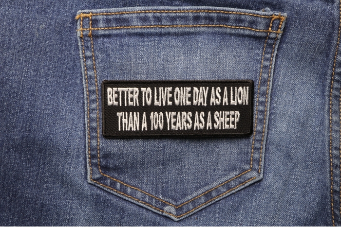 Better To Live On Day As A Lion Than A 100 Years As A Sheep Iron on Morale Patch shown on jeans