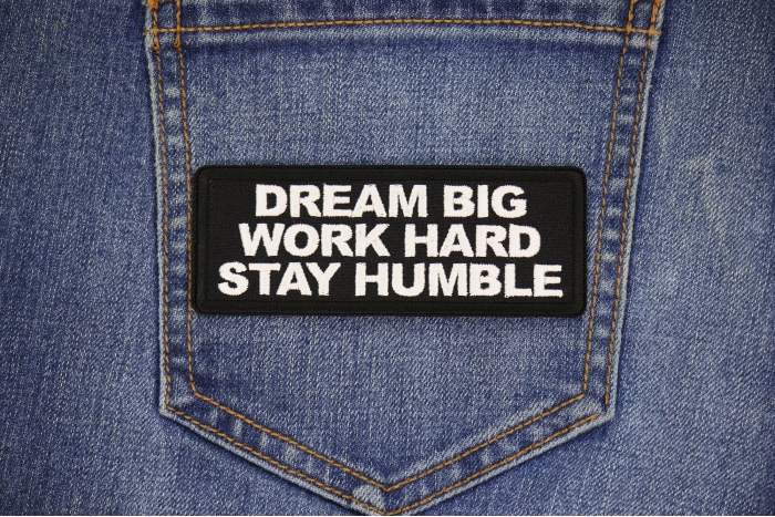 Dream Big Work Hard Stay Humble Patch shown on jeans