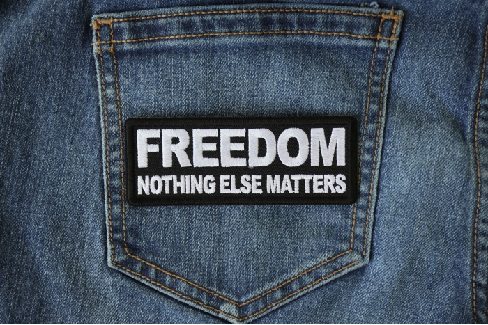Freedom Patch Nothing Else Matters - Iron on Morale Patch shown on jeans