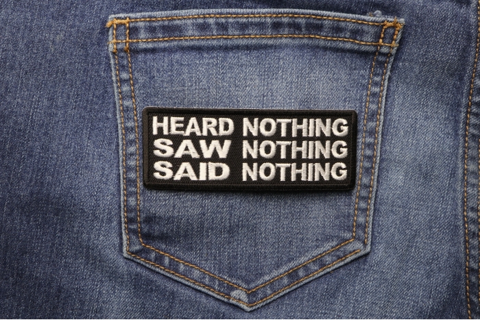Heard Nothing Saw Nothing Said Nothing Iron on Morale Patch shown on jeans