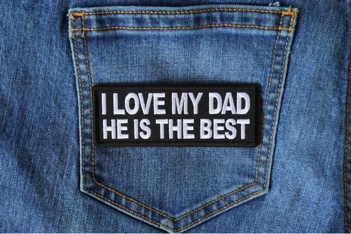 I love my Dad He is the Best Iron on Morale Patch shown on jeans