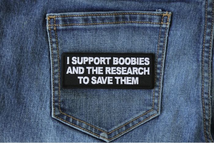 I support Boobies and The Research To Save Them Patch shown on jeans