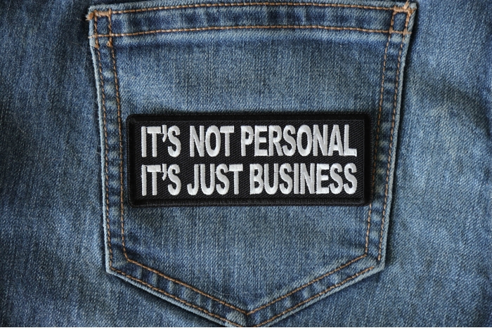 It's Not Personal It's Just Business Patch shown on jeans