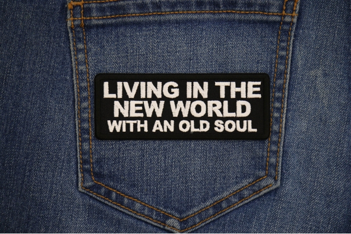 Living in the New World with an Old Soul Patch shown on jeans