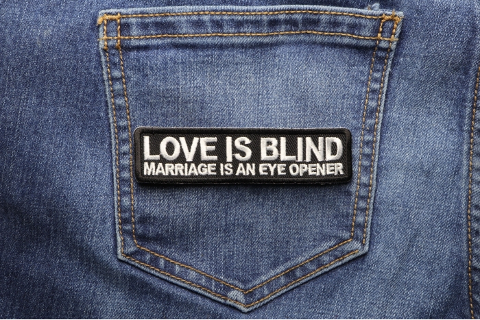 Love Is Blind Marriage Is An Eye Opener Patch shown on jeans