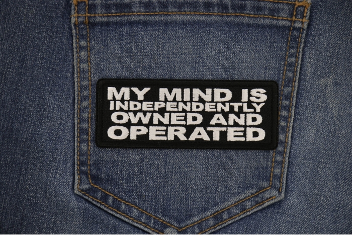 My Mind is Independently Owned and Operated Patch shown on jeans