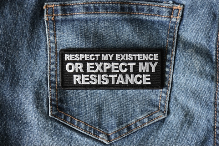 Respect My Existence or Expect My Resistance Patch shown on jeans