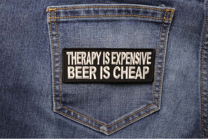 Therapy Is Expensive Beer Is Cheap Iron on Morale Patch shown on jeans