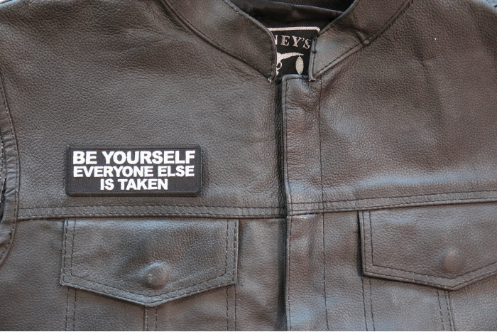 Be Yourself Everyone Else is Taken Patch, Morale Patches, Sew or Iron on shown on leather vest