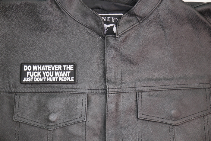 Do Whatever the Fuck You Want Just Don't Hurt People Patch shown on leather vest
