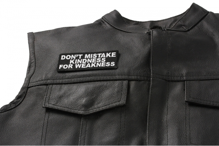 Don't Mistake Kindness For Weakness Patch, Biker Sayings shown on leather vest