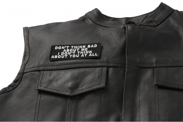 Don't Think Bad About Me I Don't Think About You At All Patch - Iron on Patch - 4x1.5 inch shown on leather vest