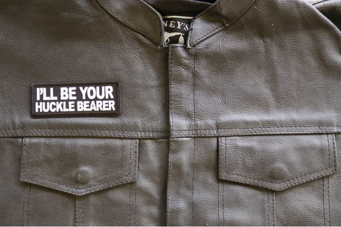 I'll be Your Huckle Bearer Patch, Biker Sayings shown on leather vest