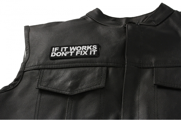 If It Works Don't Fix It Patch, Biker Sayings shown on leather vest