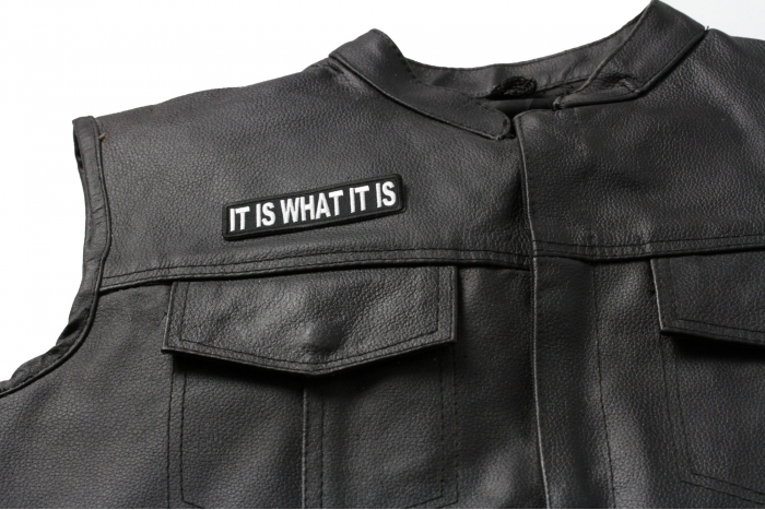 It Is What It Is Patch, Biker Sayings shown on leather vest