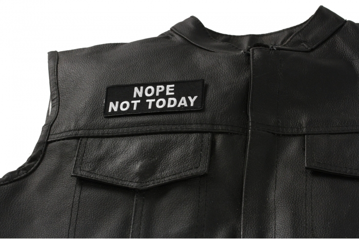 Nope Not Today Patch - 4x1.5 inch. Embroidered Iron on Patch shown on leather vest