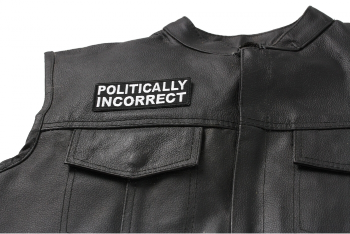 Politically Incorrect Patch, Biker Sayings shown on leather vest