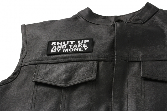 Shut Up and Take My Money Fun Patch - Iron on Patch - 4x1.5 inch shown on leather vest