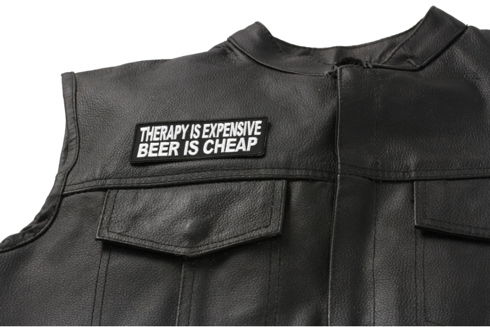 Therapy Is Expensive Beer Is Cheap Patch - 4x1.5 inch. Embroidered Iron on Patch shown on leather vest