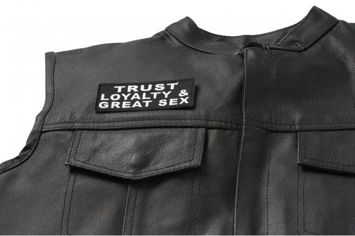 Trust Loyalty and Great Sex Patch - Iron on Patch - 4x1.5 inch shown on leather vest