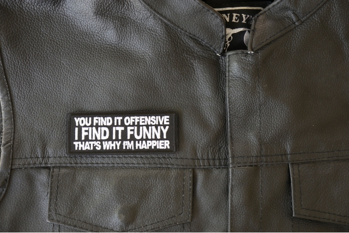 You Find it Offensive I Find it Funny That's Why I'm Happier Patch, Biker Sayings shown on leather vest