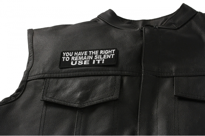 You Have The Right To Remain Silent Use It Patch - 4x1.5 inch shown on leather vest