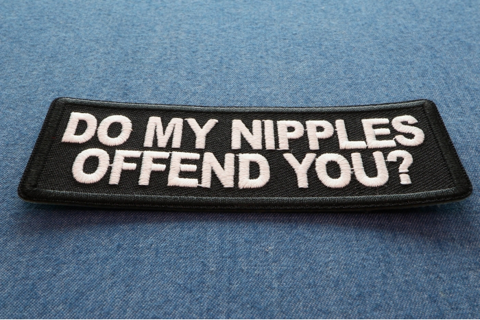 Do My Nipples Offend You Patch diagonal view