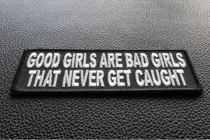 Good Girls Are Bad Girls That Never Get Caught Patch diagonal view