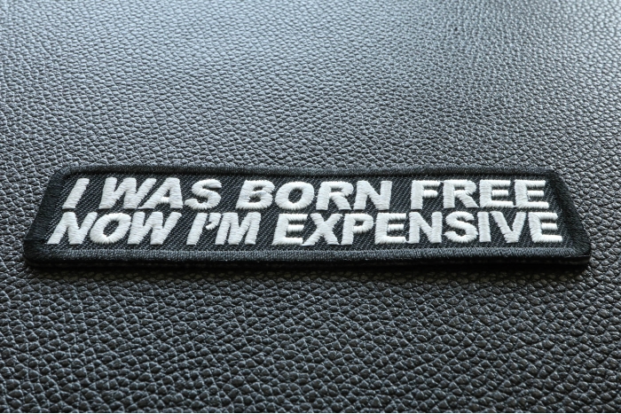 I Was Born Free Now I'm Expensive Patch diagonal view