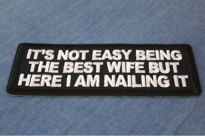 It's not easy being the best wife but here I am nailing it patch diagonal view