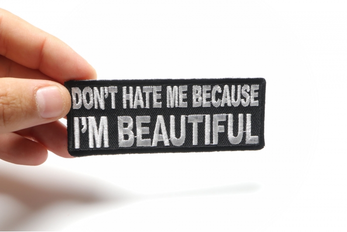 Don't Hate Me Cause I'm Beautiful Patch shown on hand for size comparison