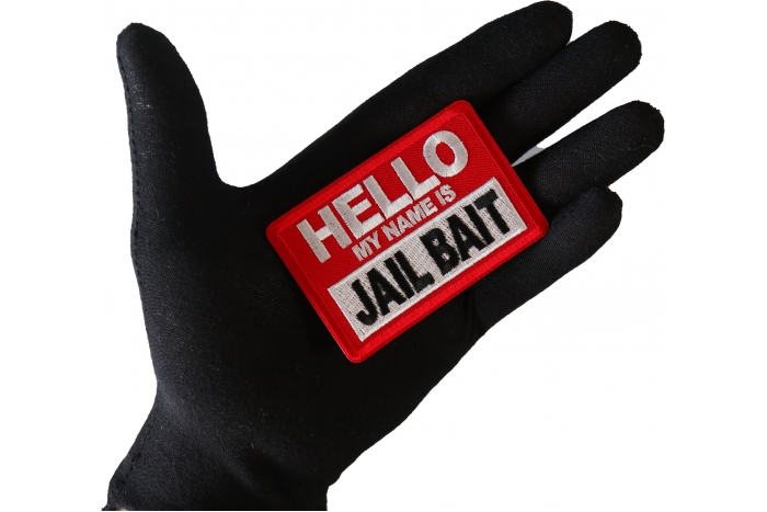 Hello My Name is Jail Bait Patch shown on hand for size comparison