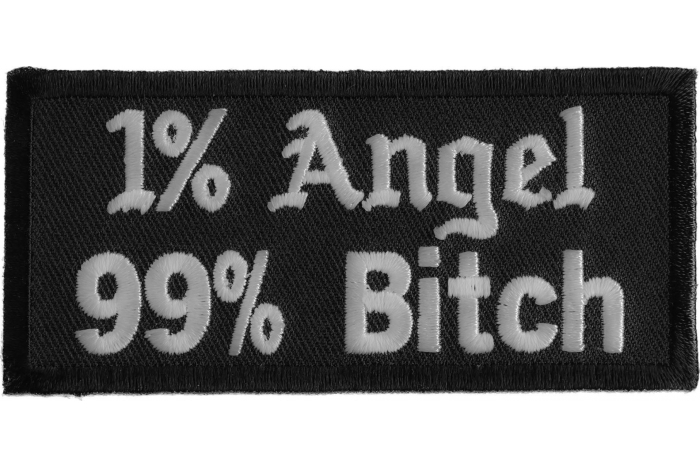 1 Percent Angel 99 Percent Bitch Patch