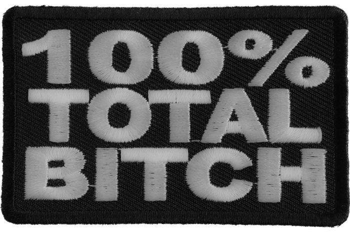100 Percent Total Bitch Patch