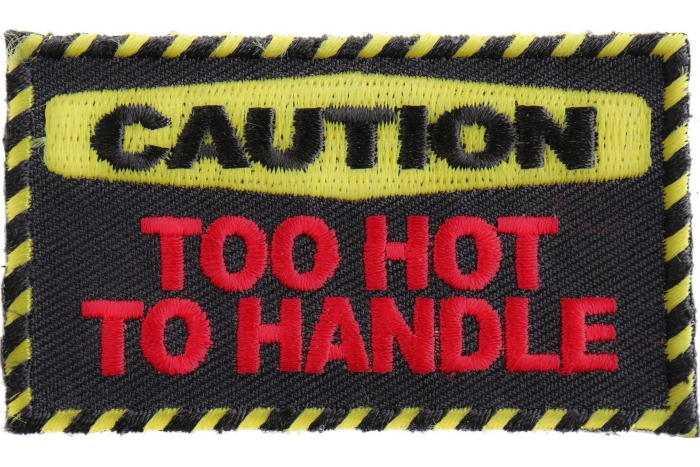 Caution Too Hot To Handle Patch