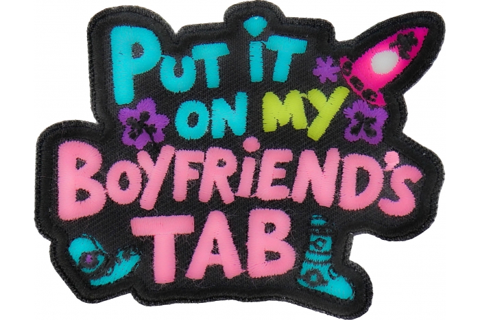 Put it on my Boyfriend's tab Patch