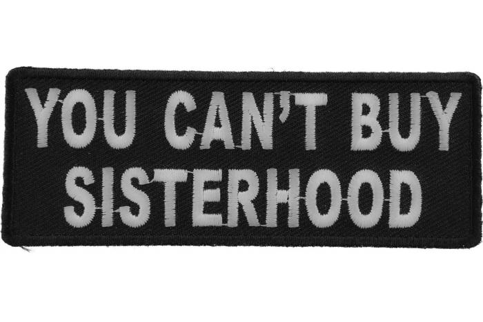 You Can't Buy Sisterhood Patch